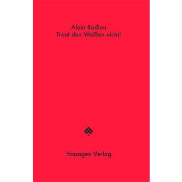 Traut den Weißen nicht!