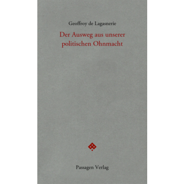 Der Ausweg aus unserer politischen Ohnmacht