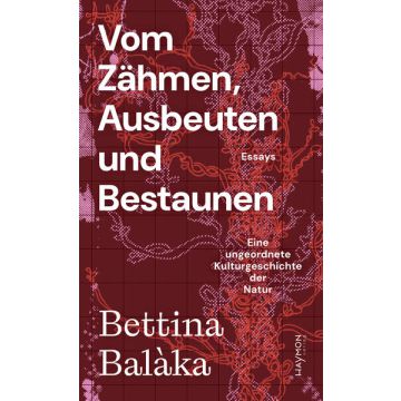 Vom Zähmen, Ausbeuten und Bestaunen