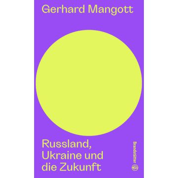 Russland, Ukraine und die Zukunft