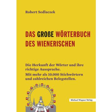 Das große Wörterbuch des Wienerischen