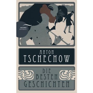 Anton Tschechow - Die besten Geschichten
