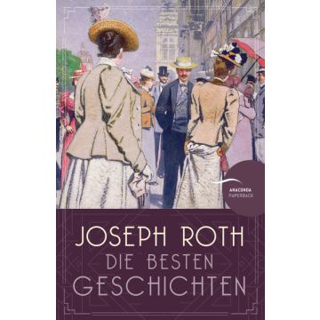 Joseph Roth - Die besten Geschichten