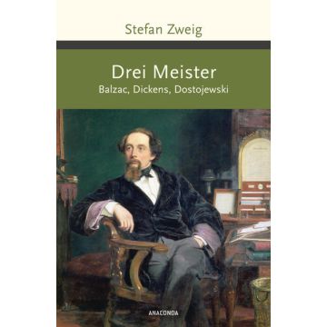 Drei Meister. Balzac, Dickens, Dostojewski