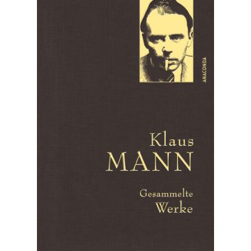 Klaus Mann, Gesammelte Werke (mit „Mephisto“, ausgewählten Erzählungen, Artikeln und Aufsätzen)