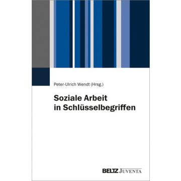 Soziale Arbeit in Schlüsselbegriffen