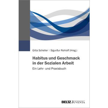 Habitus und Geschmack in der Sozialen Arbeit
