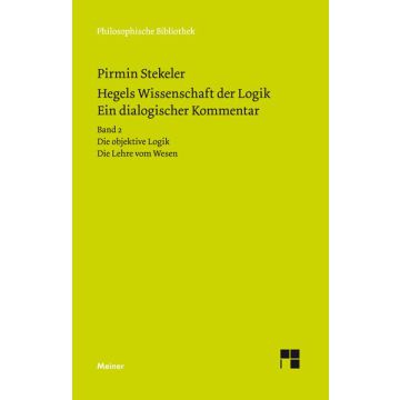 Hegels Wissenschaft der Logik. Ein dialogischer Kommentar Band 2
