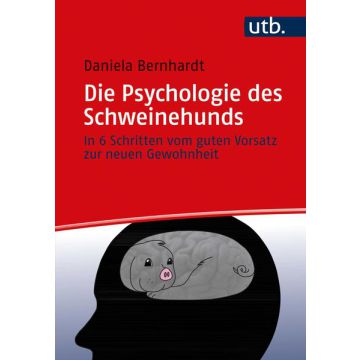 Die Psychologie des Schweinehunds