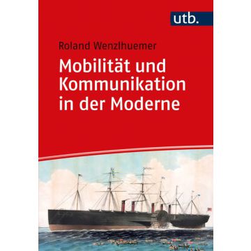Mobilität und Kommunikation in der Moderne