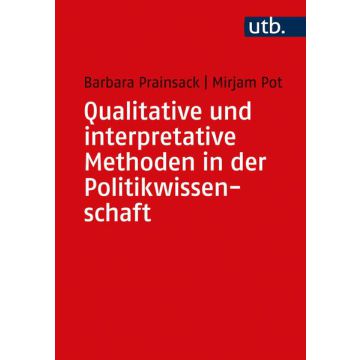 Qualitative und interpretative Methoden in der Politikwissenschaft