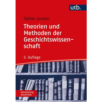 Theorien und Methoden der Geschichtswissenschaft