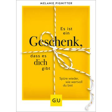 Es ist ein Geschenk, dass es dich gibt