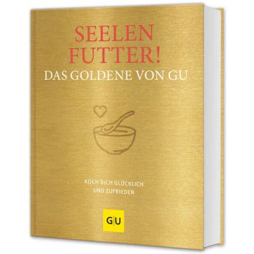 Seelenfutter! Das Goldene von GU