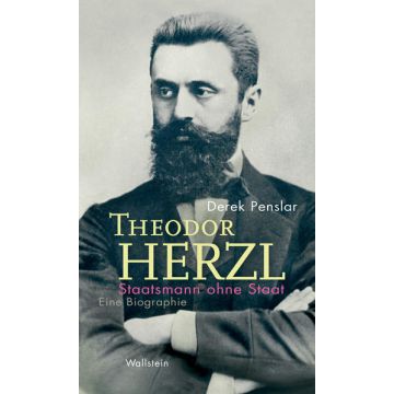Theodor Herzl: Staatsmann ohne Staat