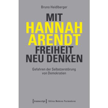 Mit Hannah Arendt Freiheit neu denken