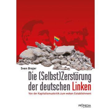 Die (Selbst)Zerstörung der deutschen Linken
