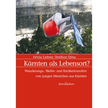 Kärnten als Lebensort?