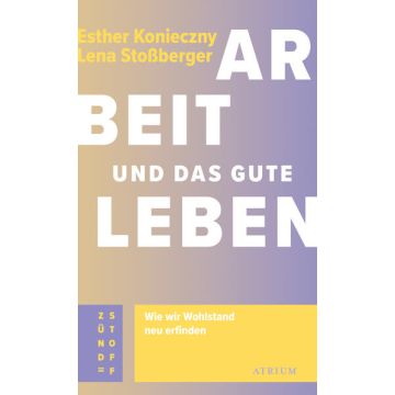 Arbeit und das gute Leben