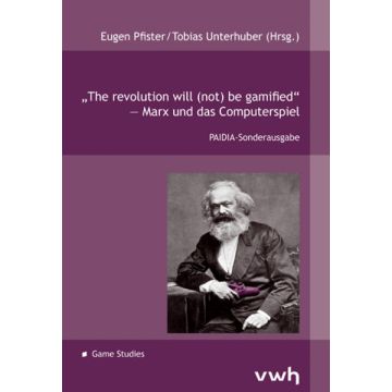„The revolution will (not) be gamified“ – Marx und das Computerspiel