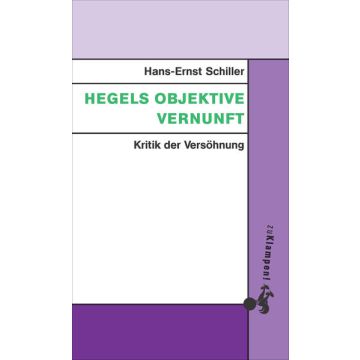 Hegels objektive Vernunft