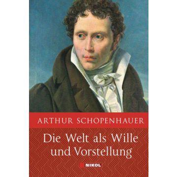 Die Welt als Wille und Vorstellung: Vollständige Ausgabe