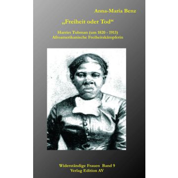 „Freiheit oder Tod“ - Harriet Tubman