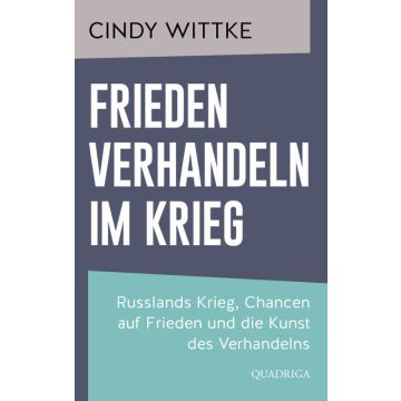Frieden verhandeln im Krieg