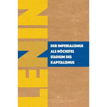 Der Imperialismus als höchstes Stadium des Kapitalismus