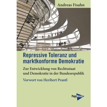 Repressive Toleranz und marktkonforme Demokratie
