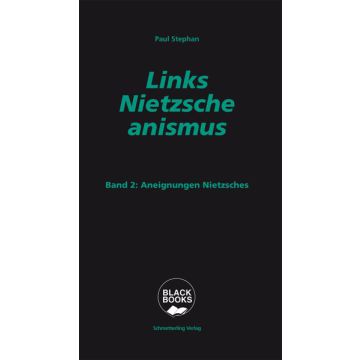 Links-Nietzscheanismus Bd. 2