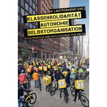 Klassensolidarität, Autonomie, Selbstorganisation
