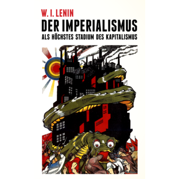 Der Imperialismus als höchstes Stadium des Kapitalismus