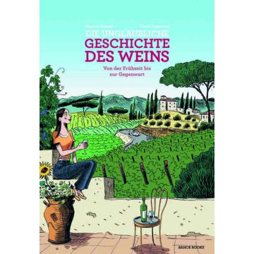 Die unglaubliche Geschichte des Weins