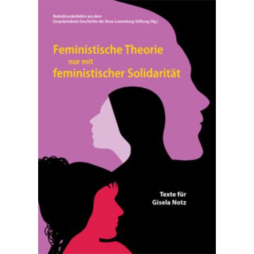 Feministische Theorie nur mit feministischer Solidarität