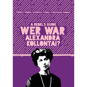 A Rebel’s Guide: Wer war Alexandra Kollontai?
