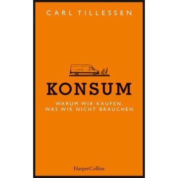 Konsum - Warum wir kaufen, was wir nicht brauchen