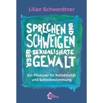 Sprechen und Schweigen über sexualisierte Gewalt