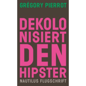 Dekolonisiert den Hipster