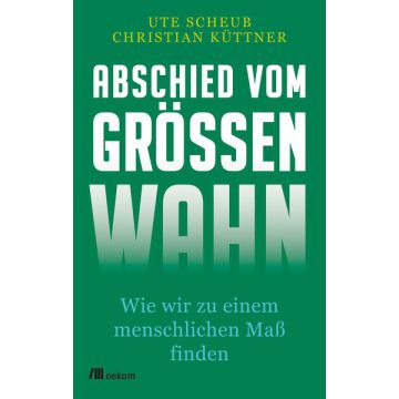 Abschied vom Größenwahn