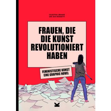 Frauen, die die Kunst revolutioniert haben. Feministische Kunst