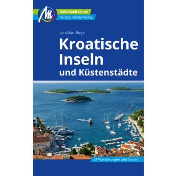 Kroatische Inseln und Küstenstädte Reiseführer Michael Müller Verlag