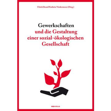 Gewerkschaften und die Gestaltung einer sozial-ökologischen Gesellschaft