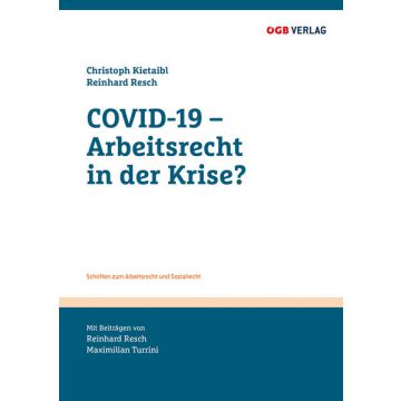 COVID-19 - Arbeitsrecht in der Krise?