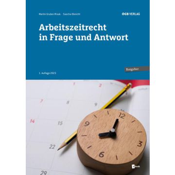 Arbeitszeitrecht in Frage und Antwort