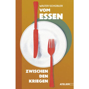 Vom Essen zwischen den Kriegen