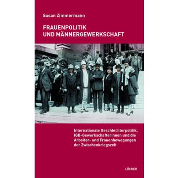 Frauenpolitik und Männergewerkschaft