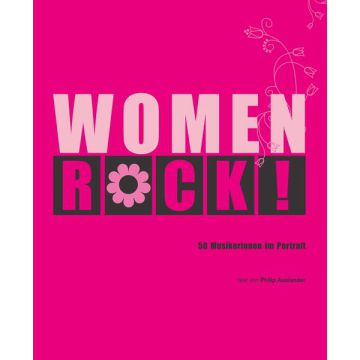 Women Rock! 50 Musikerinnen im Portrait