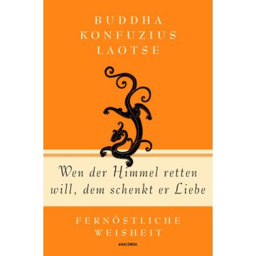Wen der Himmel retten will, dem schenkt er Liebe