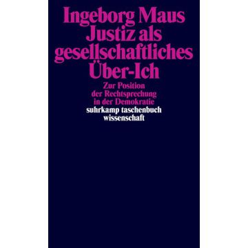 Justiz als gesellschaftliches Über-Ich